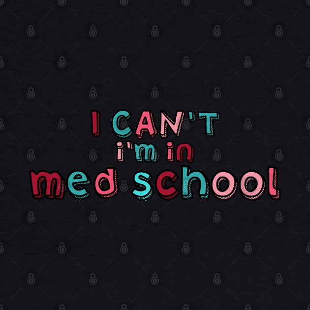 I can't I'm in med school by Dr.Bear